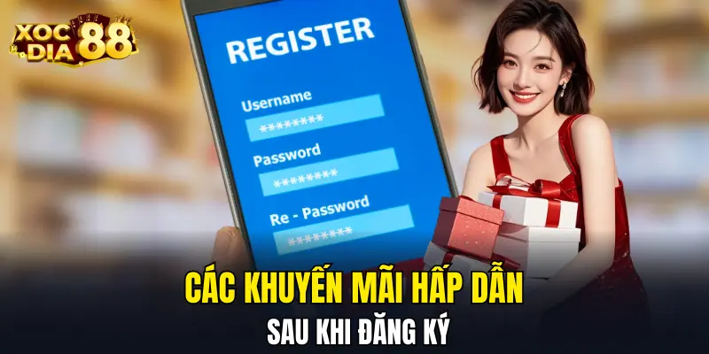 Các khuyến mãi cực hời sau khi đăng ký Các khuyến mãi cực hời sau khi đăng ký